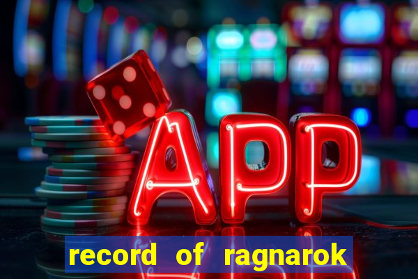 record of ragnarok 3 temporada ep 1